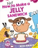 Ross Burach - Cómo No Se Hace Un Sándwich de Mermelada (How Not to Make a Jelly Sandwich), Häftad