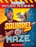 Scholastic - Squirrel vs. Maze (Crunchlabs by Mark Rober), Inbunden