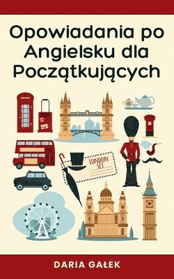 bokomslag Opowiadania po Angielsku dla Pocz?tkuj?cych