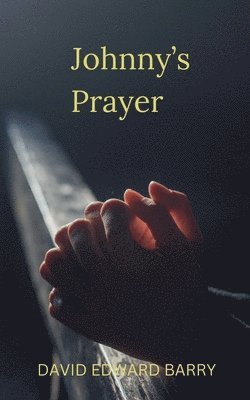 Johnny's Prayer 1