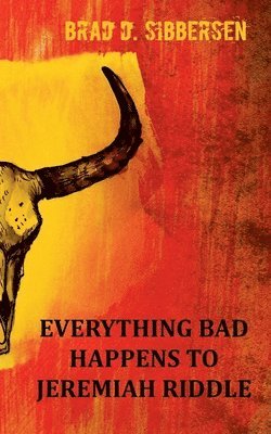 bokomslag Everything Bad Happens To Jeremiah Riddle