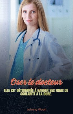 bokomslag Oser le docteur