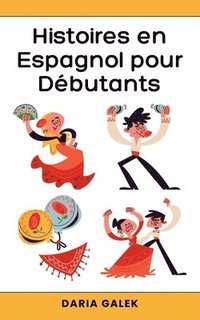 bokomslag Histoires en Espagnol pour Débutants