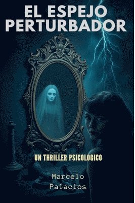 El Espejo Perturbador Un Thriller Psicologico 1