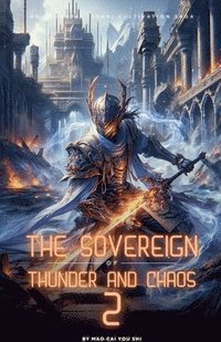 bokomslag The Sovereign of Thunder and Chaos