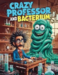 bokomslag Crazy Professor and Bacterium