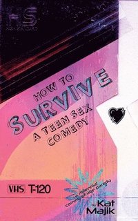 bokomslag How to Survive a Teen Sex Comedy