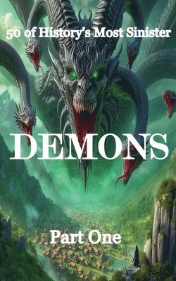 50 of History's Most Sinister Demons - Part One 1