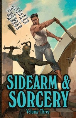 Bryce Beattie, Jd Cowan, Jason J McCuiston - Sidearm & Sorcery Volume Three, Häftad