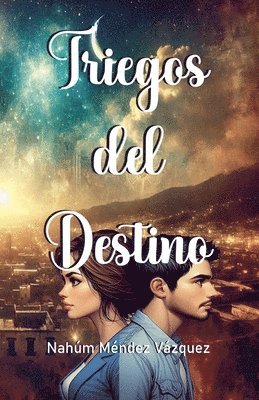 Triegos del Destino 1