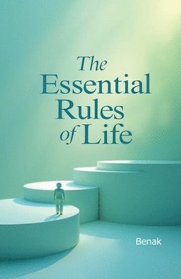 Benak - Essential Rules of Life, Häftad