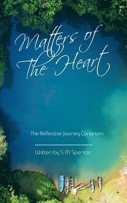 Matters of The Heart - The Reflective Journey Continues 1