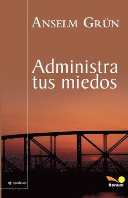 Administra tus miedos