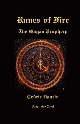 bokomslag Runes of Fire- The Mayan Prophecy- Illustrated Novel