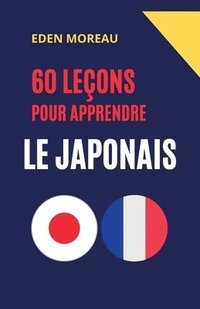 bokomslag 60 Leçons pour Apprendre le Japonais