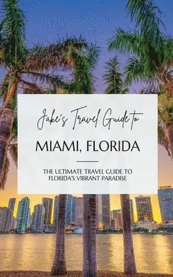 Jake Jefferson - Jake's Travel Guide to Miami, Florida, Häftad. Tillgänglighet: Lägg i varukorg