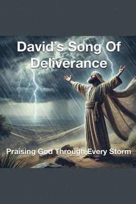 Joshua Rhoades - David's Song Of Deliverance Praising God Through Every Storm, Häftad