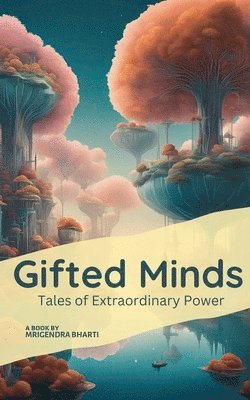 Mrigendra Bharti - Gifted Minds, Häftad