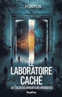 bokomslag Le Laboratoire Caché: Au Coeur des Inventions Interdites