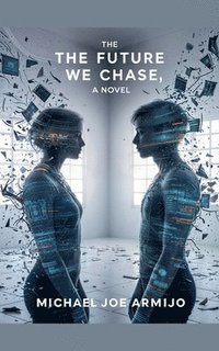 bokomslag Future We Chase, a novel