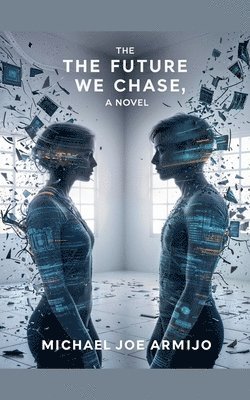 bokomslag Future We Chase, a novel