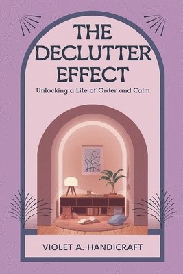 The Declutter Effect 1