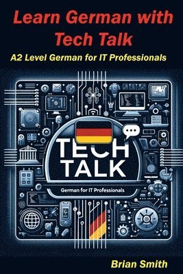 bokomslag Learn German with Tech Talk