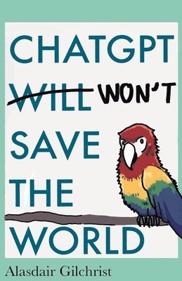 ChatGPT Will Won't Save The World 1