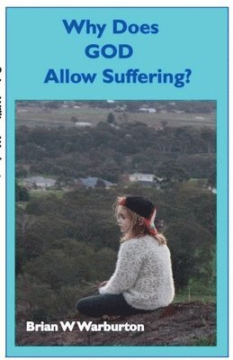 Why Does God Allow Suffering? 1