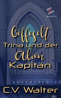 Gefesselt- Trina und der Alien Kapitän