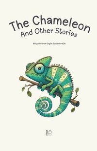 bokomslag The Chameleon And Other Stories