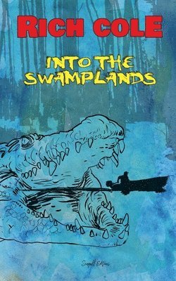 Rich Cole - Into the Swamplands, Häftad