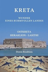 bokomslag Kreta. Wunder eines ruhmvollen Landes