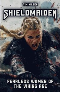 bokomslag Shieldmaiden - Fearless Women of the Viking Age