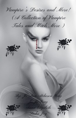 Vampire's Desires and More! (A Collection of Vampire Tales and Much More) 1