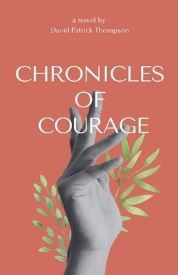 bokomslag Chronicles of Courage