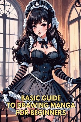 bokomslag Basic Guide to Drawing Manga for Beginners