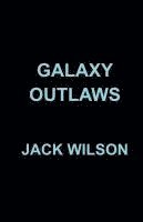 Jack Wilson - Galaxy Outlaws, Häftad