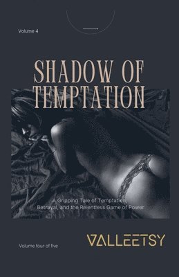 bokomslag Shadow of Temptation - A Gripping Tele of Temptation, Betrayal and the Relentless Game of Power