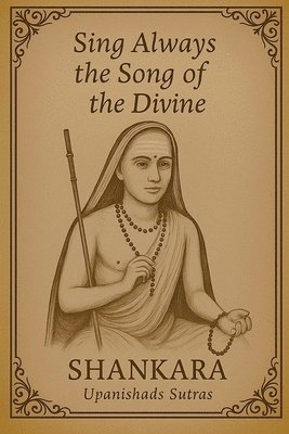 Shankara - Sing Always the Song of the Divine, Häftad