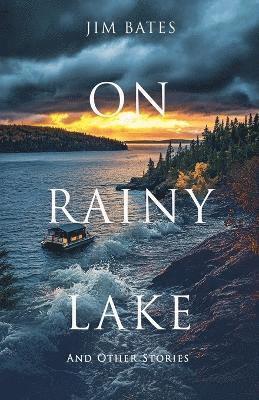 bokomslag On Rainy Lake and Other Stories