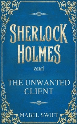 bokomslag Sherlock Holmes and The Unwanted Client