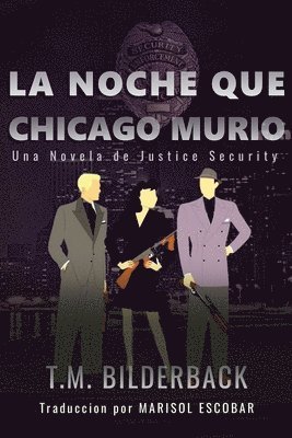 T M Bilderback, T. M. Bilderback - Noche Que Chicago Murió - Una Novela de Justice Security, Häftad