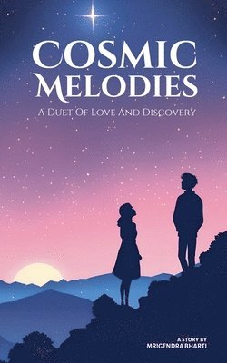 Cosmic Melodies; A Duet Of Love And Discovery 1