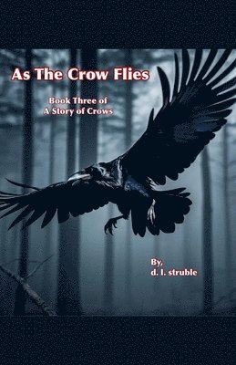 bokomslag As The Crow Flies