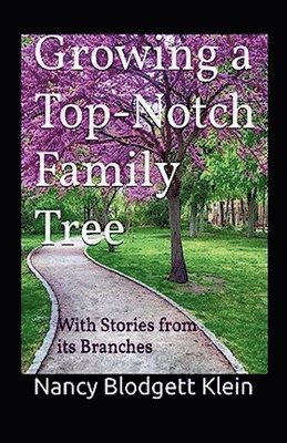 Nancy Blodgett Klein - Growing a Top-Notch Family Tree with Stories from its Branches, Häftad