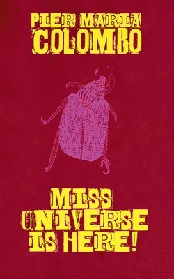 Pier Maria Colombo - Miss Universe Is Here!, Häftad