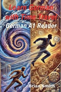 bokomslag Learn German with Time Travel Stories