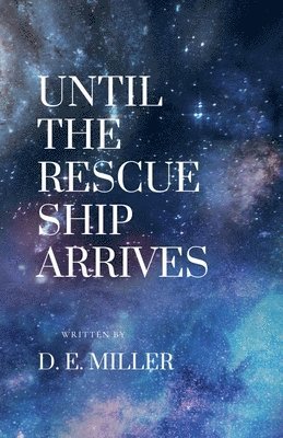 Until The Rescue Ship Arrives 1