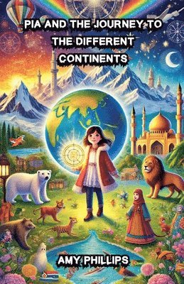 Pia and the Journey to the Different Continents 1